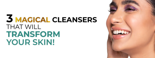 3 Magical Cleansers That Will Transform Your Skin!