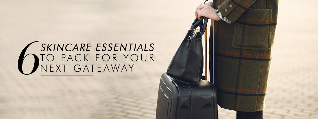 6 Skincare Essentials To Pack For Your Next Getaway