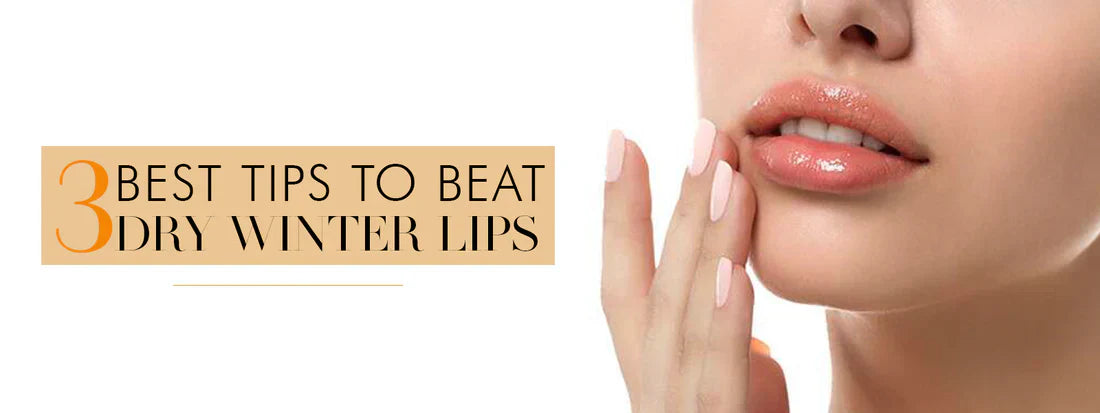 3 Best Lip Care Tips To Beat Dry Winter Lips