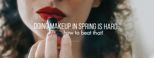 Doing Makeup In Spring Is Hard— Here’s How To Beat That