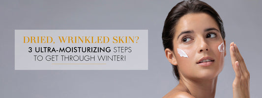 Dried, Wrinkled Skin? 3 Ultra-Moisturizing Steps to Get Through Winter!