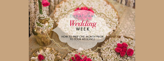 Conatural Wedding Week: How To Prep One Month Prior To Your Wedding!