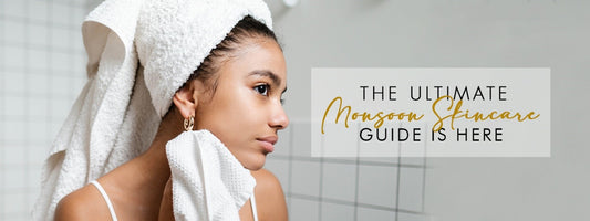 The Ultimate Monsoon Skincare Guide Is Here