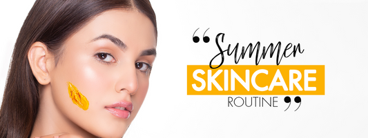 Summer Skincare Routine – The Right Way!