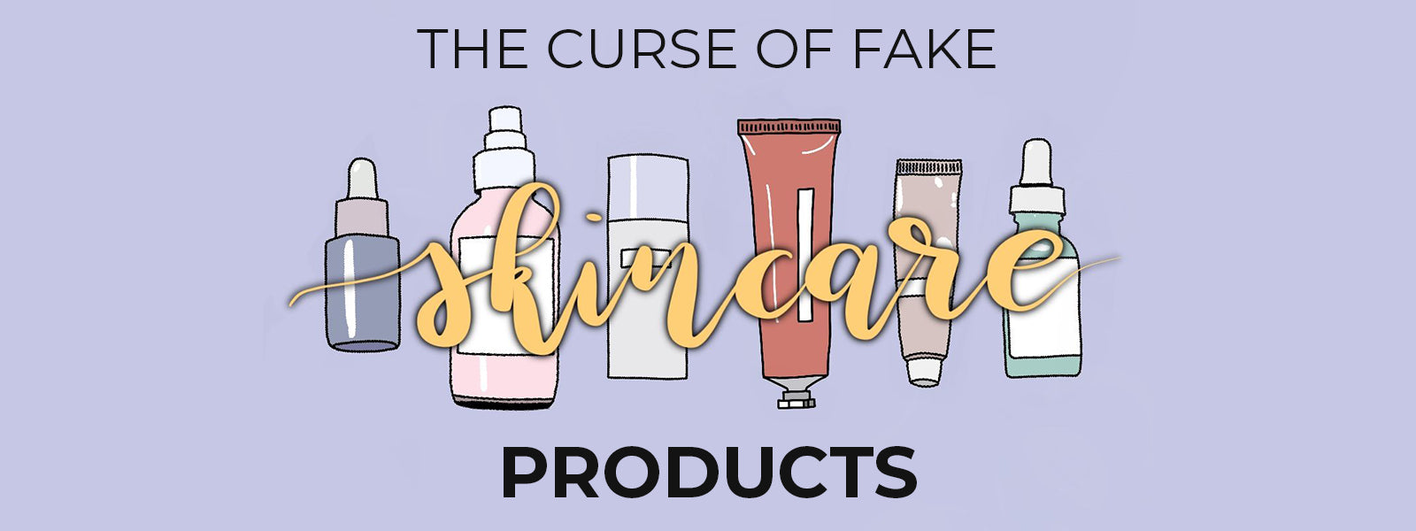 The Curse Of Fake Skincare Products Conatural